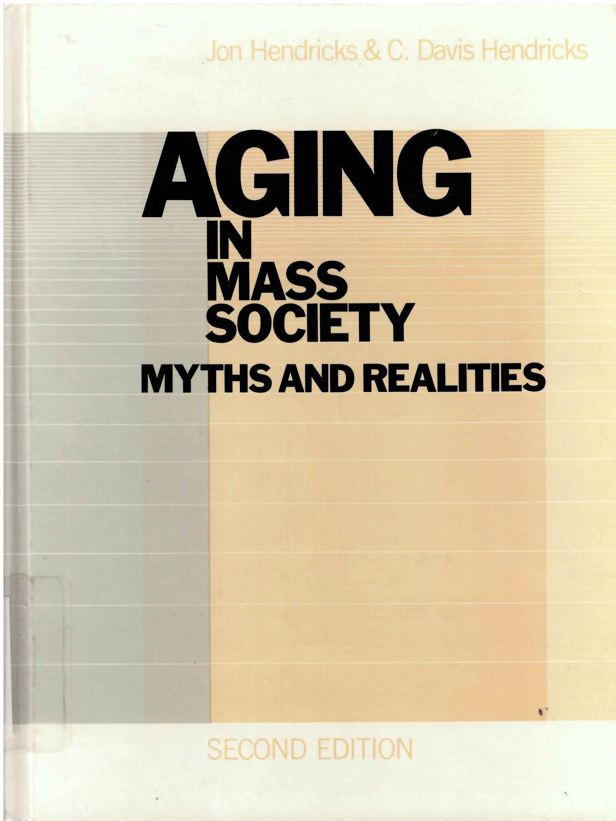 Aging in mass society : myths and realities