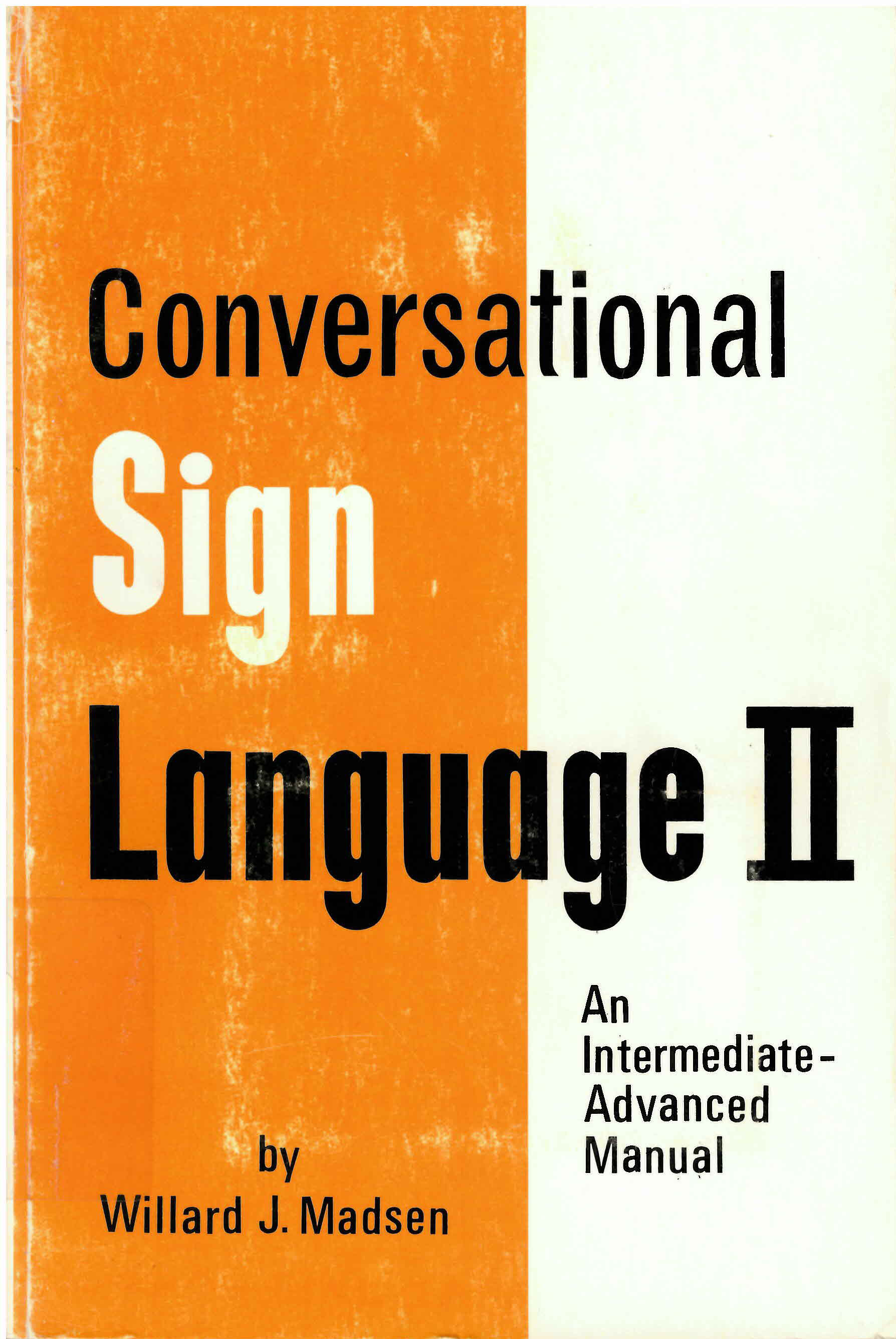 Conversational sign language II: : intermediate-advanced  manual /