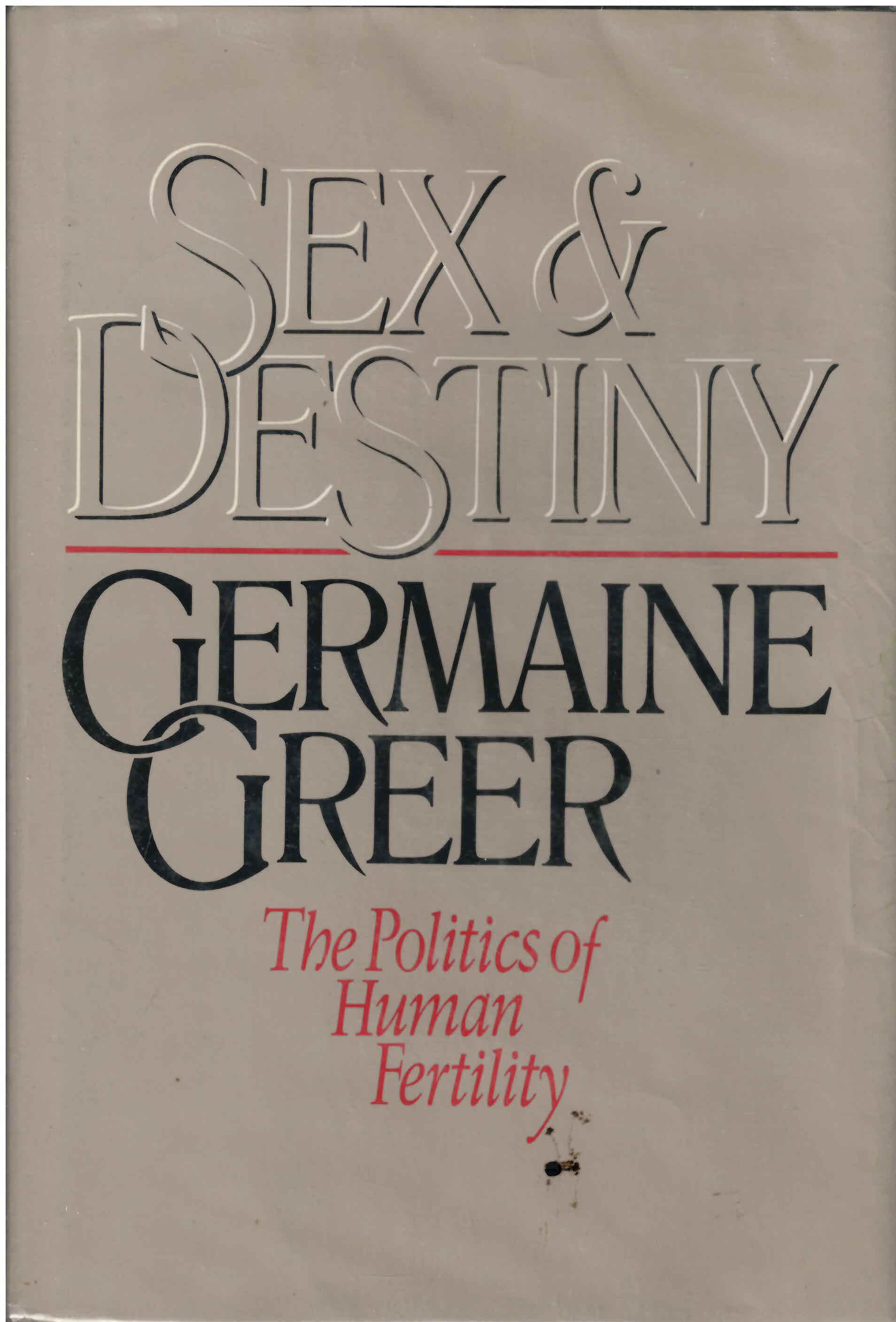 Sex and destiny: : the politics of human fertility